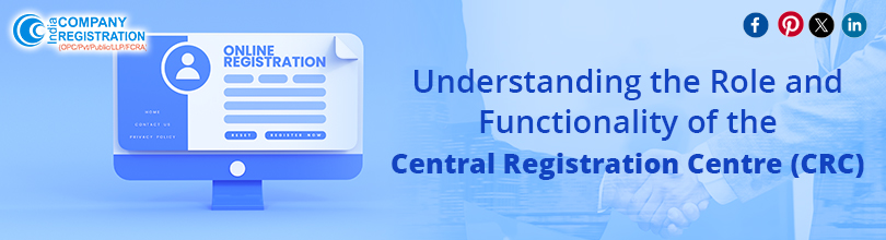 Understanding the Role and Functionality of the Central Registration Centre (CRC)